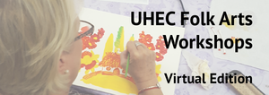 UHEC Folk Arts Workshops